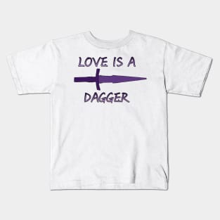 love is a dagger Kids T-Shirt